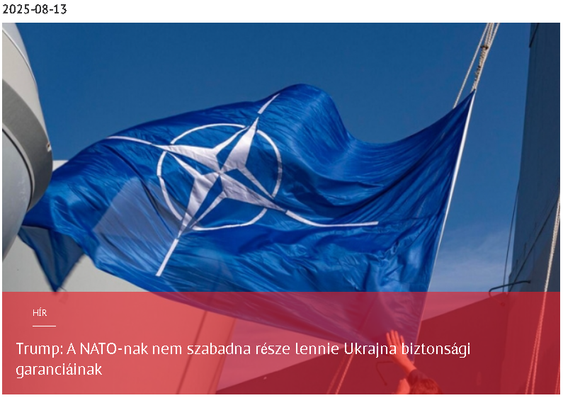 Trump: A NATO-nak nem szabadna része lennie Ukrajna biztonsági garanciáinak 2025-08-13