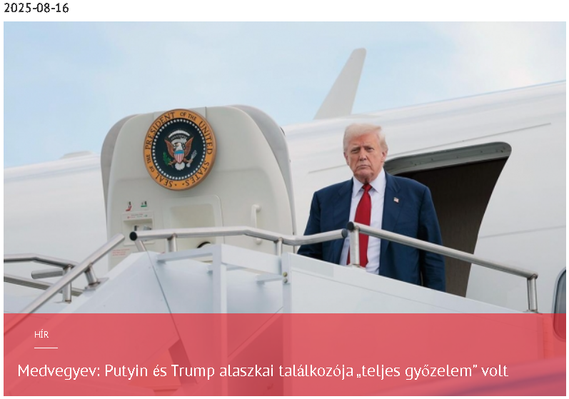 Medvegyev: Putyin és Trump alaszkai találkozója „teljes győzelem” 2025-08-16