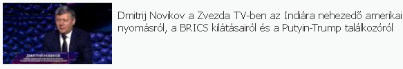 Dmitrij Novikov a Zvezda TV-ben az Indiára nehezedő amerikai nyomásról, a BRICS kilátásairól és a Putyin-Trump találkozóról