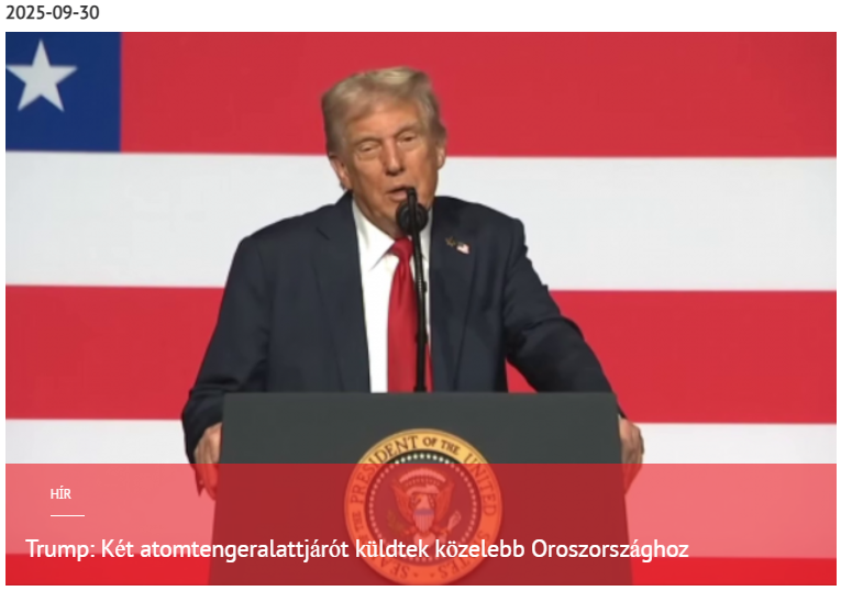 Trump: Két atomtengeralattjárót küldtek közelebb Oroszországhoz 2025-09-30