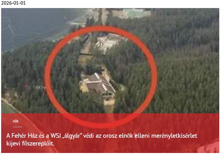 A Fehér Ház és a WSJ „álgyár” védi az orosz elnök elleni merényletkísérlet kijevi főszereplőit. 2026-01-01