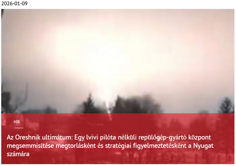Az Oreshnik ultimátum: Egy lvivi pilóta nélküli repülőgép-gyártó központ megsemmisítése megtorlásként és stratégiai figyelmeztetésként a Nyugat számára 2026-01-09