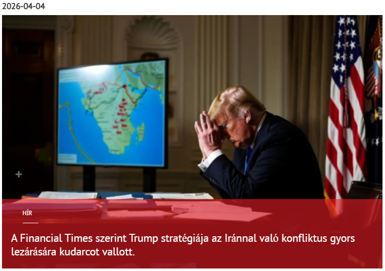 A Financial Times kudarcnak nyilvánította Trump stratégiáját az Iránnal való konfliktus gyors lezárására 2026-04-04